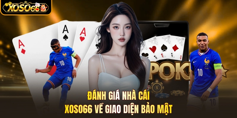 Đánh giá nhà cái XOSO66 về giao diện bảo mật