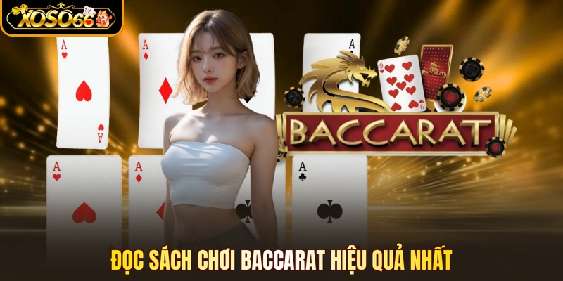 Đọc sách chơi baccarat hiệu quả nhất