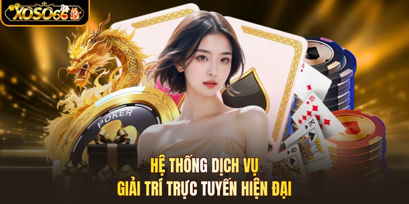 Hệ thống dịch vụ giải trí trực tuyến hiện đại